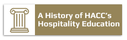 History of HACC's Hospitality Education